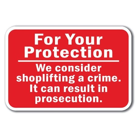 Signmission We consider shoplifting crime. It can result in prosecution 12inx18in, A-1218 Shoplifting - Protect A-1218 Shoplifting - Protect